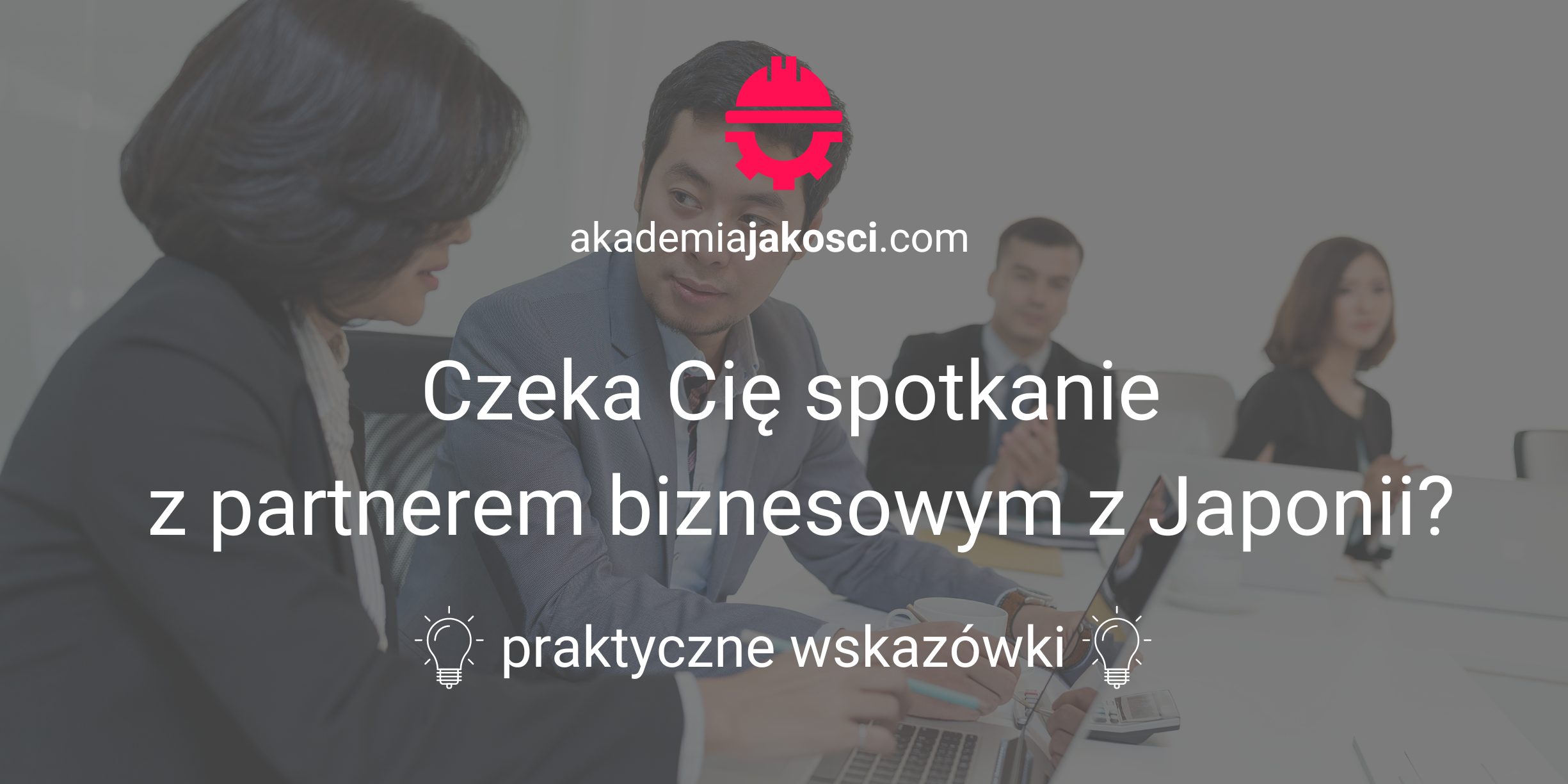 Spotkanie biznesowe Japonia Akademia Jakości