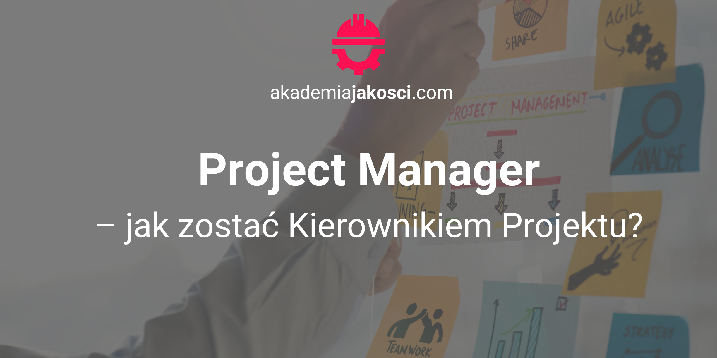 jak zostać Project Managerem Kierownikiem Projektu