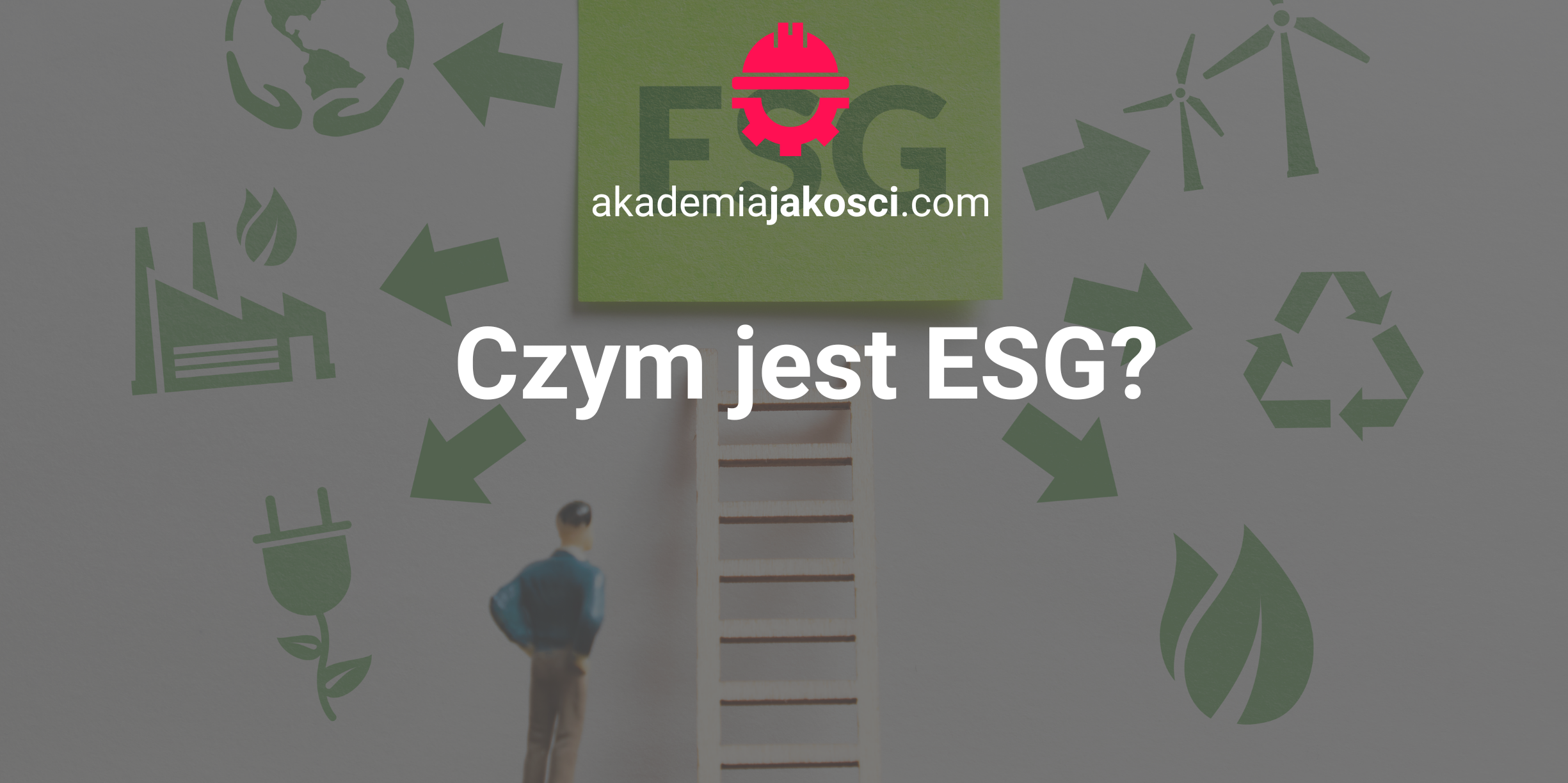 Czym jest ESG Akademia Jakości