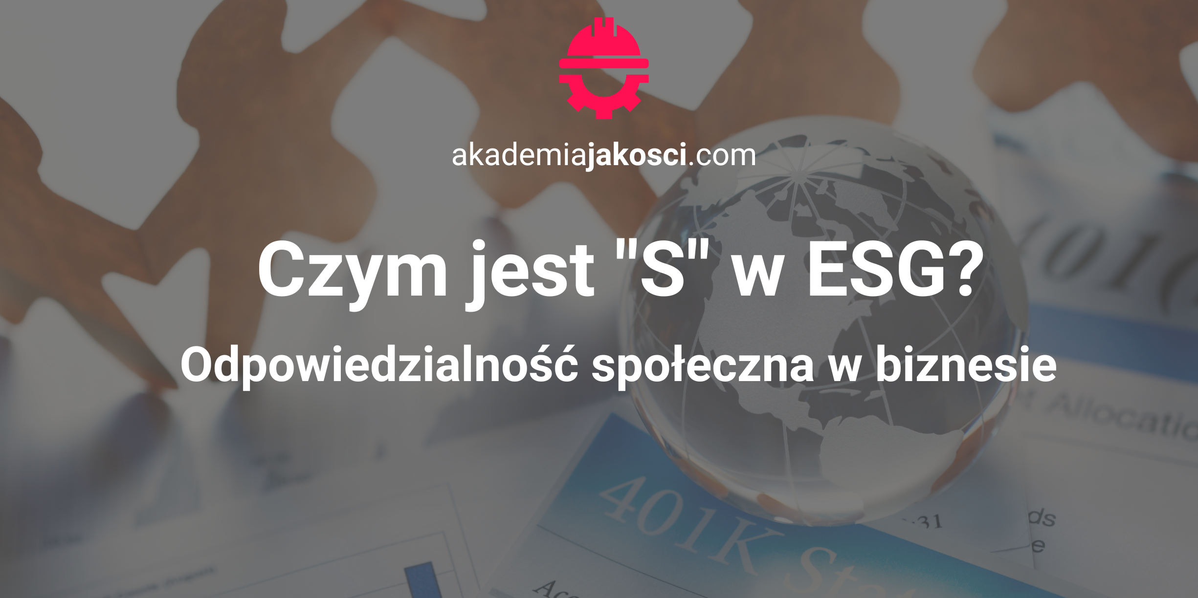 Czym jest S w ESG Odpowiedzialność społeczna w biznesie Akademia Jakości