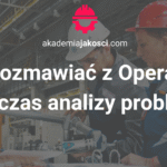 Jak rozmawiać z Operatorem podczas analizy problemu